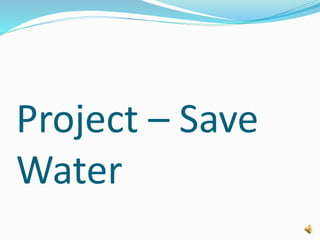 Save water 22 | PPTX