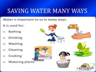 SAVING WATER MANY WAYS
 