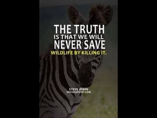 Save Wildlife Quotes and Sayings | PPTX