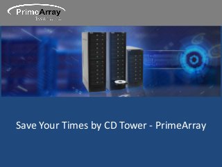 Save Your Times by CD Tower - PrimeArray
 