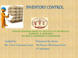 Guided by: Presented by: Savita
Ms. Urmi Chaurasia mam M.Pharm (Pharmaceutics)
2nd semester
1
SARDAR BHAGWAN SINGH P.G. INSTITUTE OF BIO-MEDICAL
SCIENCES & RESEARCH
BALAWALA, DEHRADUN, UTTARAKHAND
 