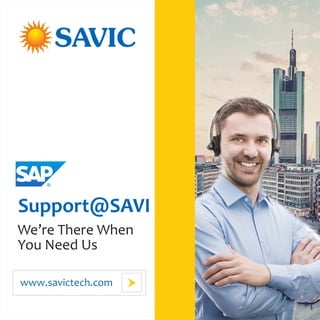 Support@SAVI
We’re There When
You Need Us
www.savictech.com
 
