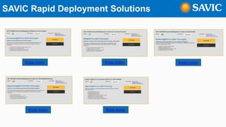 SAVIC Rapid Deployment Solutions
Know more» Know more»
Know more»Know more»Know more»
 