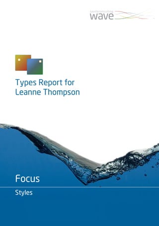 Types Report for
Leanne Thompson
Focus
Styles
 