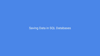 Saving Data in SQL Databases
 