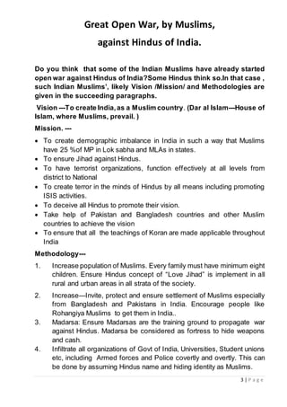 3 | P a g e
Great Open War, by Muslims,
against Hindus of India.
Do you think that some of the Indian Muslims have already...