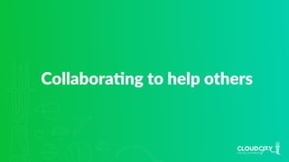 CollaboraJng to help others
 