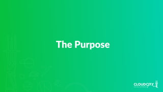 The Purpose
 