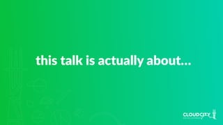 this talk is actually about…
 