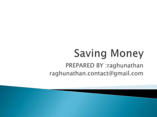 PREPARED BY :raghunathan
raghunathan.contact@gmail.com

 