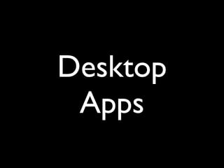 Desktop
 Apps
 