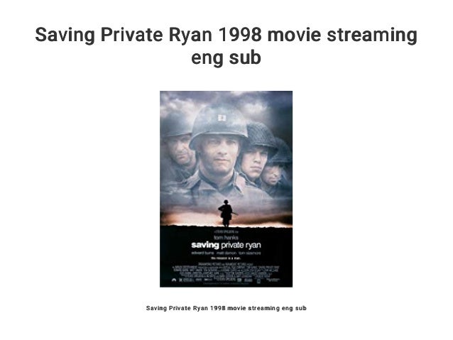 Saving Private Ryan 1998 Movie Streaming Eng Sub