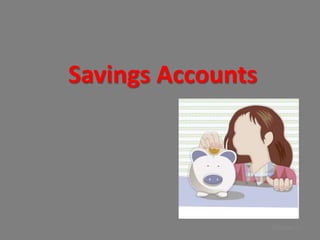 Savings Accounts




                   Chapter 5
 