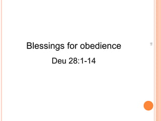 Blessings for obedience




                          51
      Deu 28:1-14
 