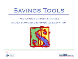 Savings Tools Take Charge of Your Finances Family Economics & Financial Education 