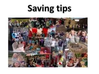 Saving tips
 