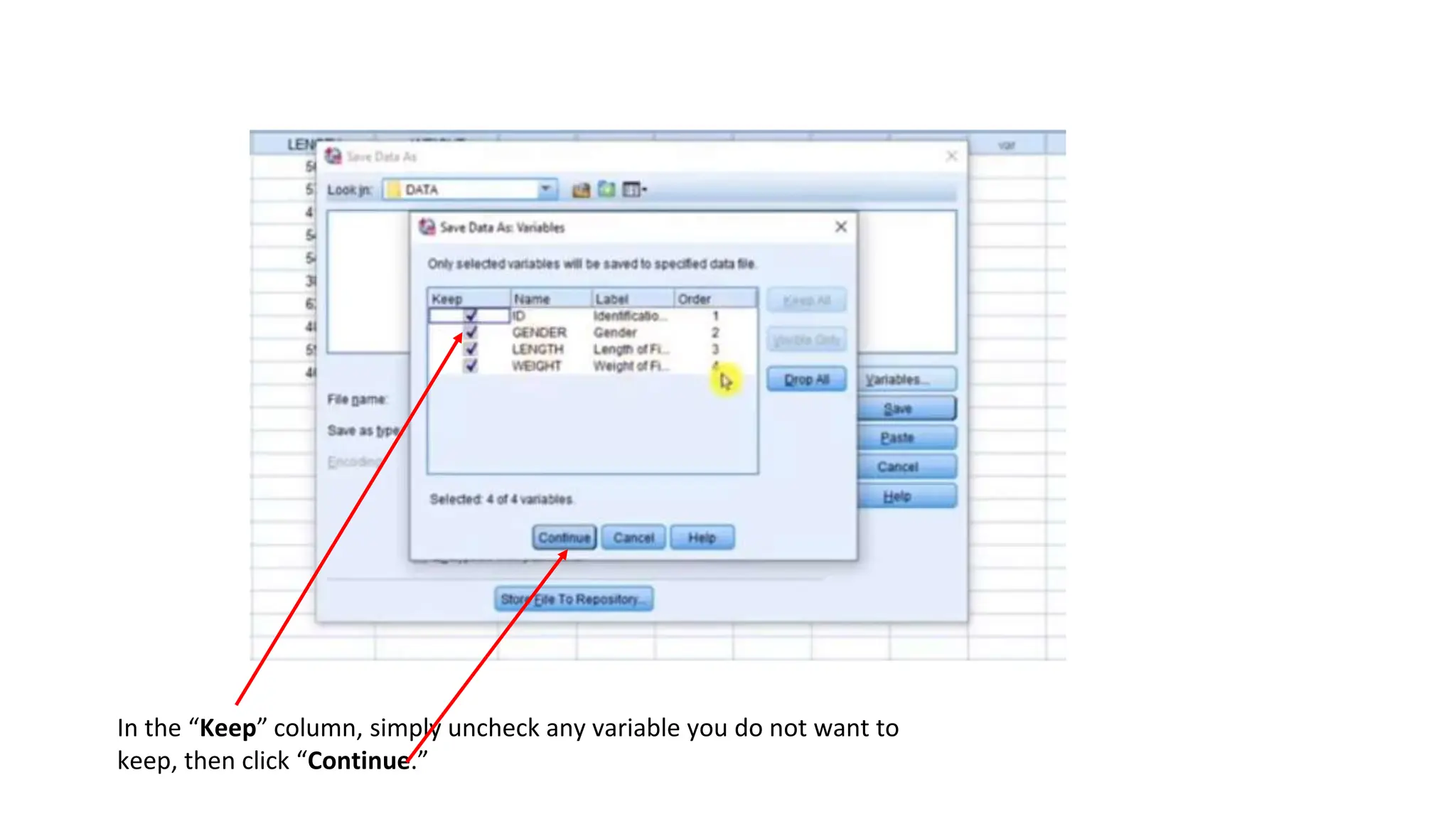 In the “Keep” column, simply uncheck any variable you do not want to
keep, then click “Continue.”
 