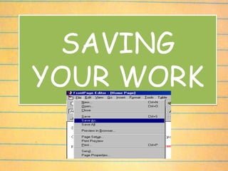 SAVING
YOUR WORK
 