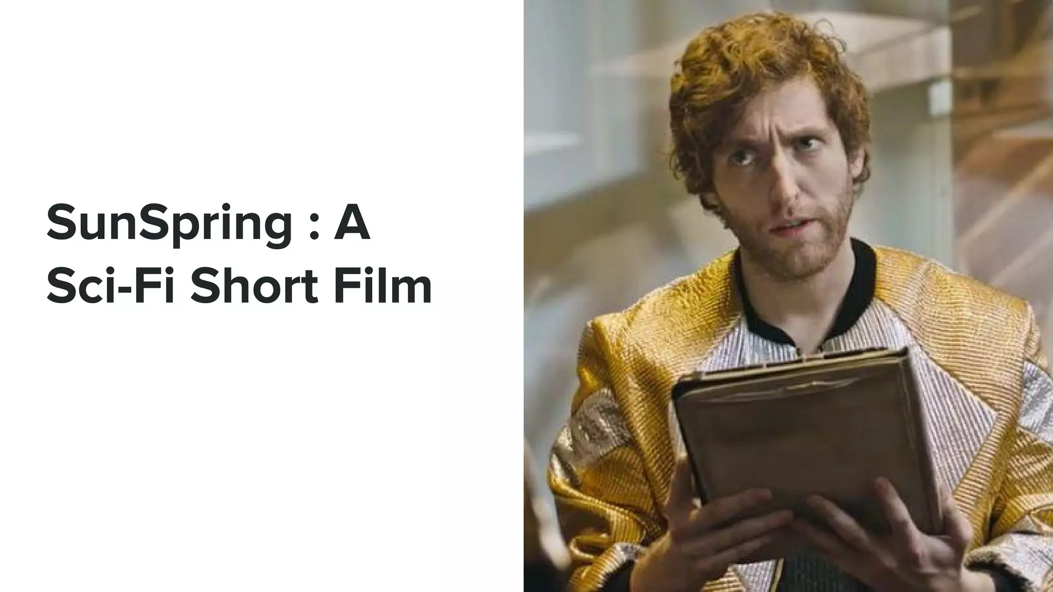 SunSpring : A
Sci-Fi Short Film
 