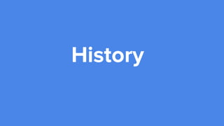 History
 