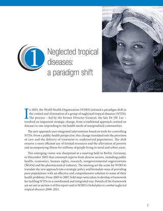 Neglected tropical diseases: a paradigm shift       Part 1



      flexibility of treatment that allows the expansion of ...