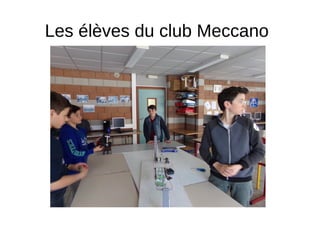 Les élèves du club Meccano
 
