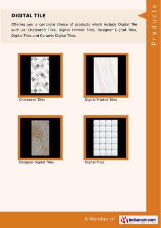 Oﬀering you a complete choice of products which include Digital Tile
such as Checkered Tiles, Digital Printed Tiles, Designer Digital Tiles,
Digital Tiles and Ceramic Digital Tiles.

Checkered Tiles

Digital Printed Tiles

Designer Digital Tiles

Digital Tiles

A Member of

Products

DIGITAL TILE

 