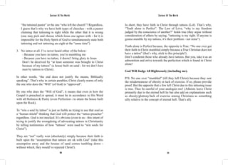 Saviour Of The World Saviour Of The World 
“the tattooed pastor” or the one “who left the church”? Regardless, 
I guess that’s why we have both types of churches - with a pastor 
claiming that tattooing is right while the other that it is wrong 
(one may pick and choose which Jesus one agrees with - for it is 
impossible for the Holy Spirit of God to simultaneously state both 
tattooing and not tattooing are right at the “same time”) 
3. No tattoo at all. I’ve never heard either of the below: 
- Because you have no tattoo, you’re stumbling me 
- Because you have no tattoo, it doesn’t bring glory to Jesus 
Don’t be deceived by “at least someone was brought to Christ 
because of my tattoos” (a house built on sand - for we don’t lure 
men by tattoos to Christ). 
In other words, “the end does not justify the means, Biblically 
speaking”. That’s why in certain parables, Christ clearly warns of only 
the one who does the “Will” (of God) is “approved”. 
By one who does the “Will of God”, it means that even in how the 
Gospel is preached or spread, it must be in accordance to His Word 
with all Holiness & Purity (even Perfection - to attain the house built 
upon the Rock). 
To “win a soul by tattoo” is just as feeble as trying to use that soul as 
a “human shield” thinking that God will protect the “tattoo-preacher” 
regardless. God is not mocked. It’s obvious (even to us - this intent of 
trying to justify the wrongdoing of advocating tattoos in Christianity 
by telling testimonies of how “tattoos” were used to “win souls for 
Christ”). 
They are “not” really won (absolutely) simply because their faith is 
built upon the “assumption that tattoos are ok with God” (take this 
assumption away and the houses of sand comes tumbling down - 
without which, they would’ve rejected Christ!). 
In short, they have faith in Christ through tattoos (Lol). That’s why, 
“Truth alone is Perfect”. The Law of Love, “why is my freedom 
judged by the conscience of another?” holds true (they argue without 
consideration of others by saying, “tattooing is my right. If anyone is 
gonna stumble by my tattoos, it’s their problem - not mine”). 
Truth alone is Perfect because, the opposite is True: “No one ever got 
their faith in Christ stumbled simply because a True Christian does not 
have a tattoo” (that’s why, stick to this principle!) 
Don’t condemn those who already have tattoos. But you, take it as an 
admonition and strive towards the perfection which is found in Christ 
alone! 
God Will Judge All Righteously (including me). 
P/S: No one ever “stumbled” (till they left Christ) because they saw 
the misdemeanour of obesity or lack of exercise. If so, please provide 
proof. But the opposite that a few left Christ due to this tattooing issue 
is true. Thus be careful of your analogies too! (Atheists leave Christ 
primarily due to the eternal hell lie but also add on explanations such 
as obesity/gluttony/lack of exercise among Christians as something 
silly relative to the concept of eternal hell. That’s all). 
250 251 
 