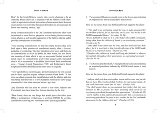 Saviour Of The World Saviour Of The World 
Don’t let the Greek/Hebrew experts trick you by claiming to be an 
authority. Please allow me to illustrate with the Hebrew word ‘olam’ 
which is equivalent to Greek derivations of aion-aionos that it does not 
mean eternal even in the Old Testament but rather has always meant its 
literal one meaning, namely, ‘age’. 
Many contradictions exist in the Old Testament translations when olam 
is rendered to mean forever, perpetual or everlasting thereby causing 
many atheists as well as other opponents of the faith to ridicule and to 
provide contradictions in the Bible. 
These seeming contradictions are not true simply because they were 
built upon a false premise (of translation) namely, olam = forever, 
perpetual or everlasting. Take this translation error away and there are 
no contradictions at all in the Bible. In other words, the true literal 
one meaning of olam which is age (an unrevealed limited period of 
time) causes no contradictions at all when unequivocally translated 
thus in all its occurrences in the Bible. (such literal Bible translations 
exist – Young’s Literal Translation (YLT) and Rotherham’s literal 
Emphasized Bible (ROTH) are the better ones in English). 
There’s probably no such thing as a perfect translation but rest assured 
that we have a perfect original Hebrew/Aramaic/Greek Bible. I’ll just 
give one classic example that should silence both the atheists and also 
the eternal hell believers as to why Scripture itself teaches us by usage 
contained in it that olam must and means ‘age’ only. 
Any Christian who has tried to convert a Jew from Judaism into 
Christianity may have heard this famous objection by the Jew: 
“Dear friend, there are two things that would prove that either your 
Bible is contradictory or that Jesus is not from YHWH. To see this, 
consider the following two statements from ‘your English Bible’: 
1. The covenant (Mosaic covenant) given to the Jews is an everlasting 
or perpetual one which means that it lasts forever. 
Here are the verses from your Bible itself which supports this claim: 
“ ‘This shall be an everlasting statute for you, to make atonement for 
the children of Israel, for all their sins, once a year.’ And he did as the 
LORD commanded Moses.” (Leviticus 16:34) 
“Every Sabbath he shall set it in order before the LORD continually, 
being taken from the children of Israel by an everlasting covenant.” 
(Leviticus 24:8) 
“And it shall be for Aaron and his sons, and they shall eat It in a holy 
place; for it is most holy to him from the offerings of the LORD made 
by fire, by a perpetual statute.” (Leviticus 24:9) 
“Therefore the children of Israel shall keep the Sabbath, to observe 
the Sabbath throughout their generations as a perpetual covenant.” 
(Exodus 31:16) 
2. The Aaronic priesthood or Levitical priesthood is also an everlasting 
or perpetual priesthood ordained by YHWH which means it lasts 
forever. 
Here are the verses from your Bible itself which supports this claim: 
“And you shall gird them with sashes, Aaron and his sons, and put the 
hats on them. The priesthood shall be theirs for a perpetual statute. So 
you shall consecrate Aaron and his sons.” (Exodus 29:9) 
“You shall anoint them, as you anointed their father, that they may 
minister to Me as priests; for their anointing shall surely be an 
everlasting priesthood throughout their generations.” (Exodus 40:15) 
“and it shall be to him and his descendants after him a covenant of an 
everlasting priesthood, because he was zealous for his God, and made 
atonement for the children of Israel.” (Numbers 25:13) 
52 53 
 