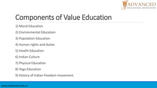 Components of Value Education
1) Moral Education
2) Environmental Education
3) Population Education
4) Human rights and du...