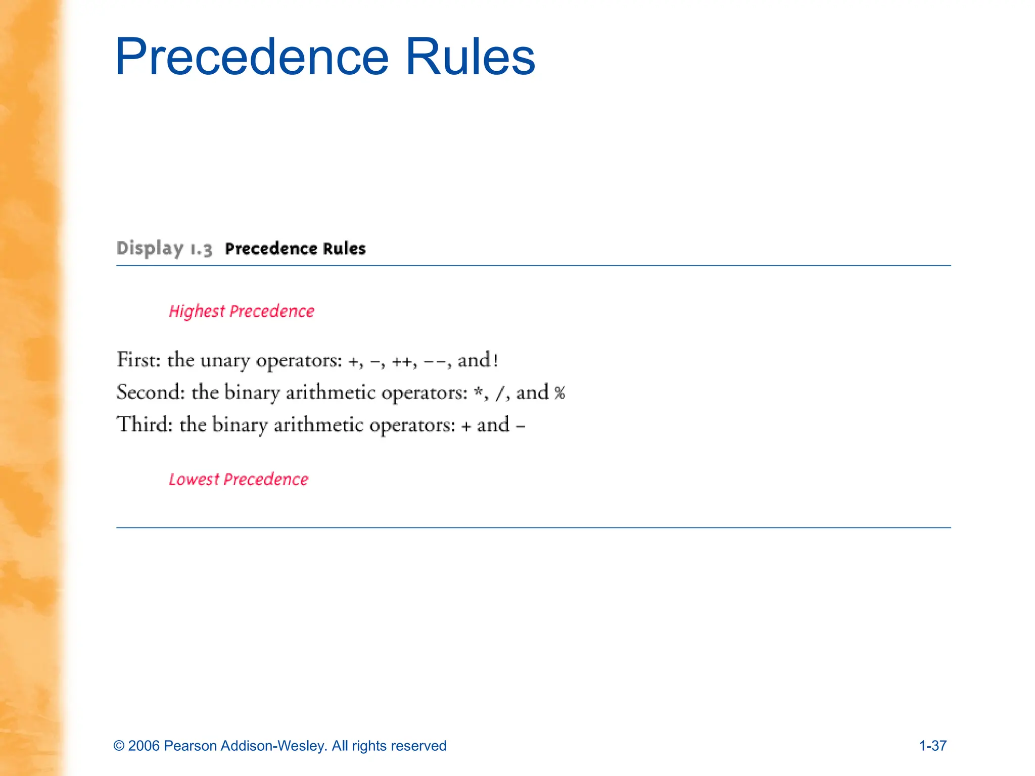 © 2006 Pearson Addison-Wesley. All rights reserved 1-37
Precedence Rules
 