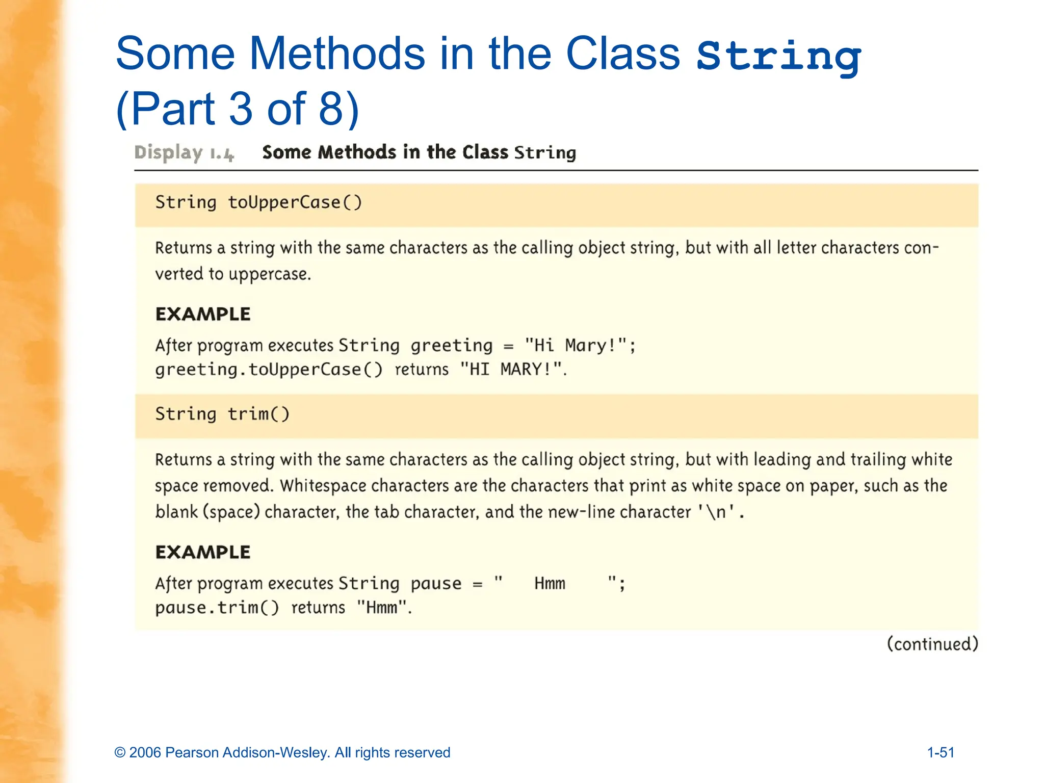 © 2006 Pearson Addison-Wesley. All rights reserved 1-51
Some Methods in the Class String
(Part 3 of 8)
 