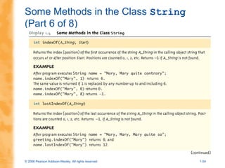 © 2006 Pearson Addison-Wesley. All rights reserved 1-54
Some Methods in the Class String
(Part 6 of 8)
 