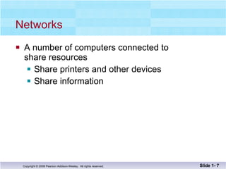 Networks A number of computers connected to  share resources Share printers and other devices Share information Slide 1-  