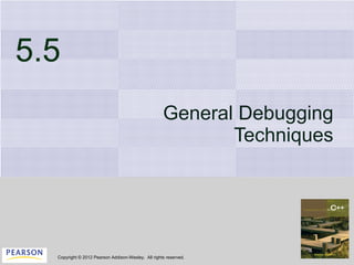 5.5 General Debugging Techniques 