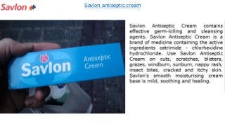 Savlon antiseptic cream
 