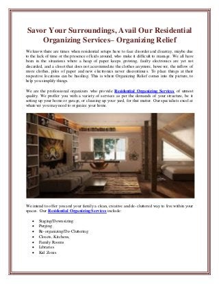 Savor your surroundings, avail our residential organizing services– organizing relief