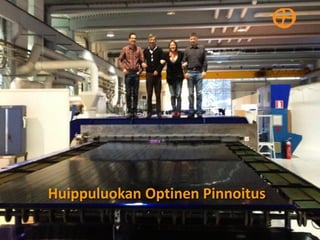 20
Huippuluokan Optinen Pinnoitus
 