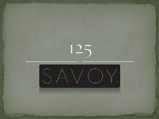 Insert the 125 Savoy logo 
 