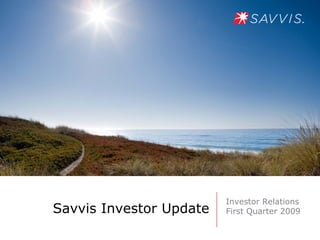 Investor Relations
Savvis Investor Update   First Quarter 2009
 