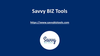 Savvy BIZ Tools
https://www.savvybiztools.com
 