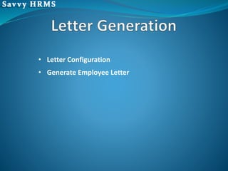 • Letter Configuration
• Generate Employee Letter
 