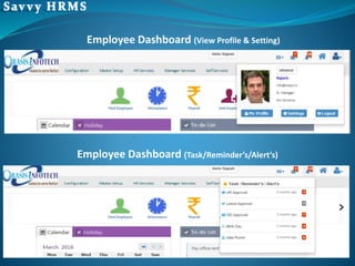 Employee Dashboard (Task/Reminder’s/Alert’s)
Employee Dashboard (View Profile & Setting)
 