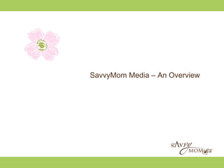 SavvyMom Media – An Overview
 