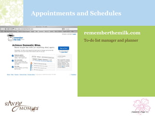 Appointments and Schedules


               rememberthemilk.com
               To-do list manager and planner




                                         | Babytime | Page 11 |
 