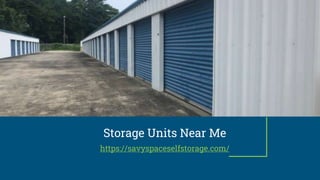 Storage Units Near Me
https://savyspaceselfstorage.com/
 