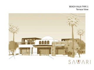 BEACH VILLA TYPE 1
      Terrace View
 
