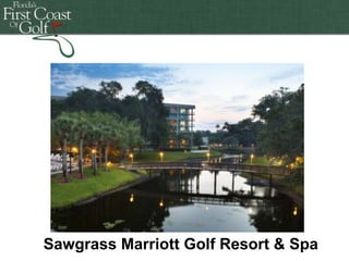 Florida's First Coast of Golf

Florida's First Coast of Golf

Florida's First Coast of Golf
Florida's First Coast of Golf

Sawgrass Marriott Golf Resort & Spa

 