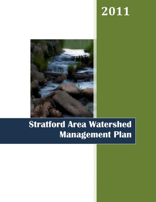 2011




Stratford Area Watershed
        Management Plan
 