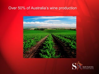 Over 50% of Australia’s wine production 